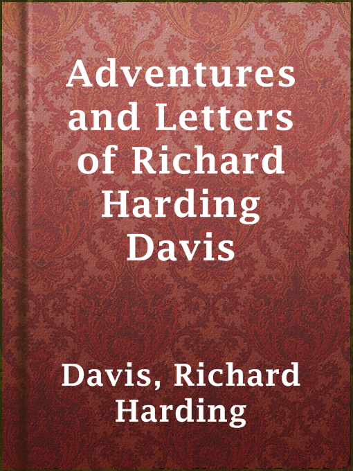 Upplýsingar um Adventures and Letters of Richard Harding Davis eftir Richard Harding Davis - Til útláns
